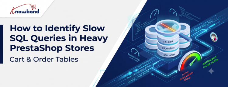 PrestaShop slow SQL queries optimization for cart and order tables